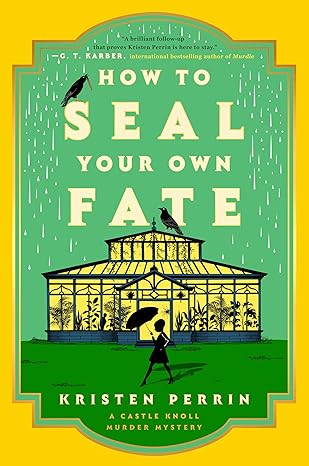 HOW TO SEAL YOUR OWN FATE: A NOVEL (CASTLE KNOLL FILES #2) - PERRIN. KRISTEN 9780593474044_1