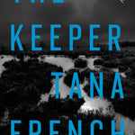 The Keeper A Novel by French. Tana - Hardback 20 9780593493465_c84fa4cd-8f7f-4ef8-be82-e9ead2fef12f