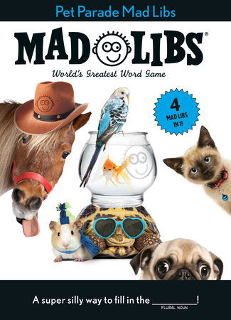 Pet Parade Mad Libs: 4 Mad Libs In 1!: World's Greatest Word Game by Mad Libs 9780593521533