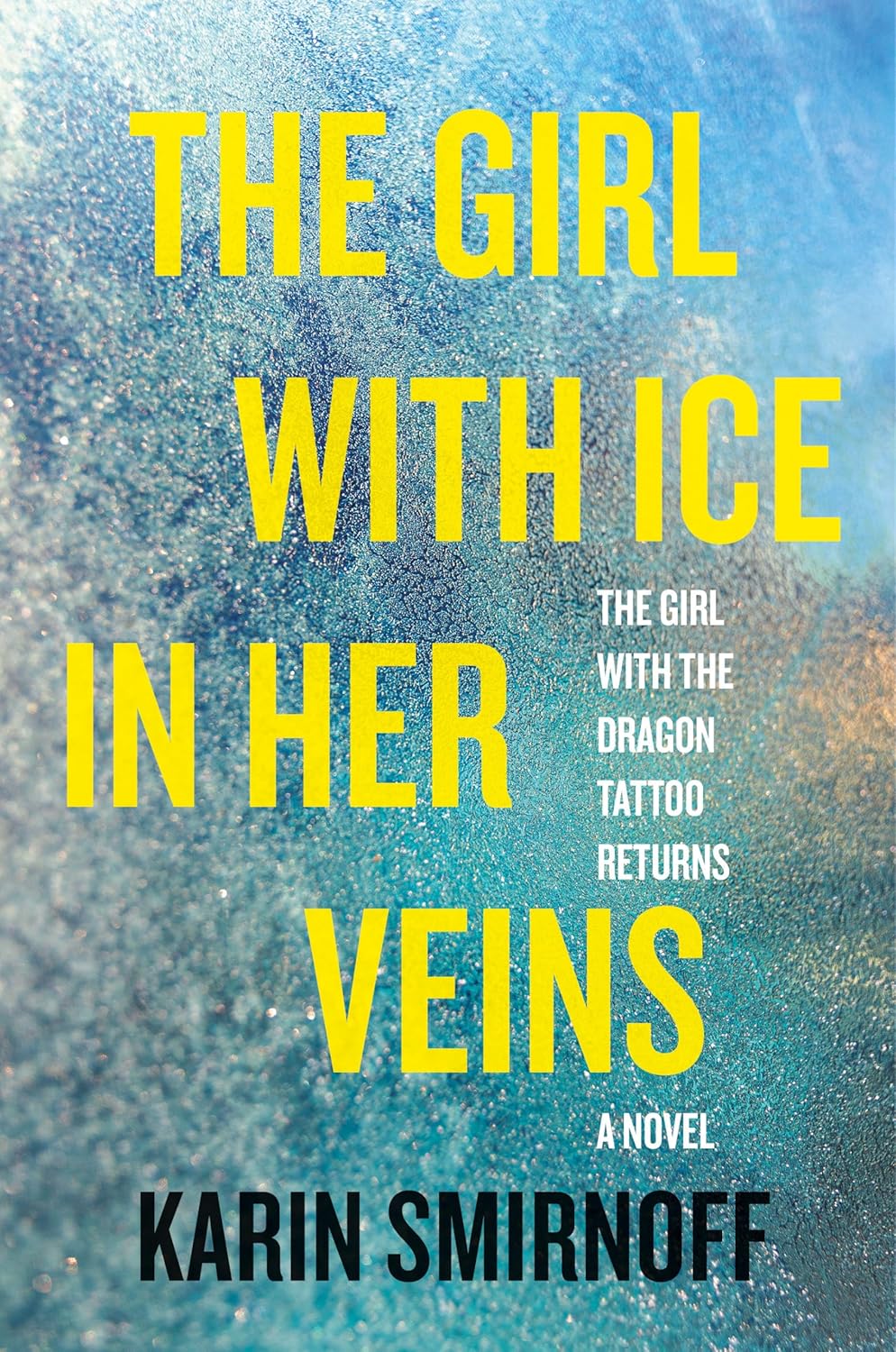 The Girl With Ice In Her Veins (Girl With The Dragon Tattoo) by Smirnoff. Karin 9780593536711