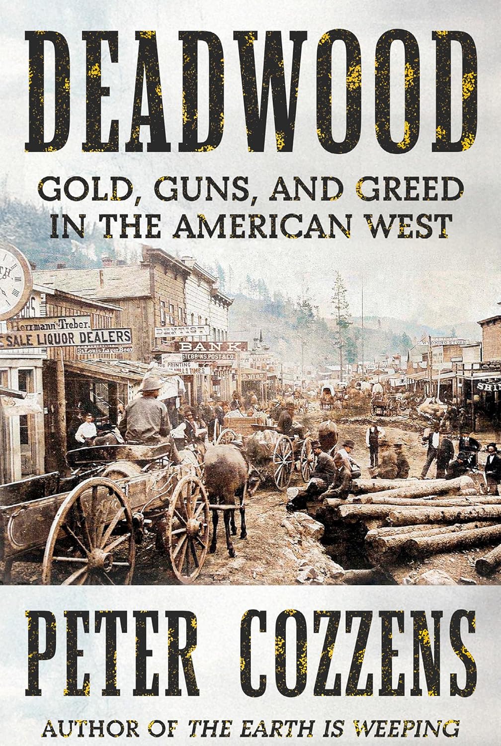 Deadwood: Gold, Guns, & Greed In The American West by Cozzen 9780593537855
