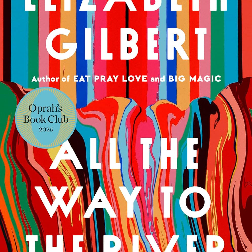 All The Way To The River: Love, Loss, And Liberation by Gilbert. Elizabeth 9780593540985