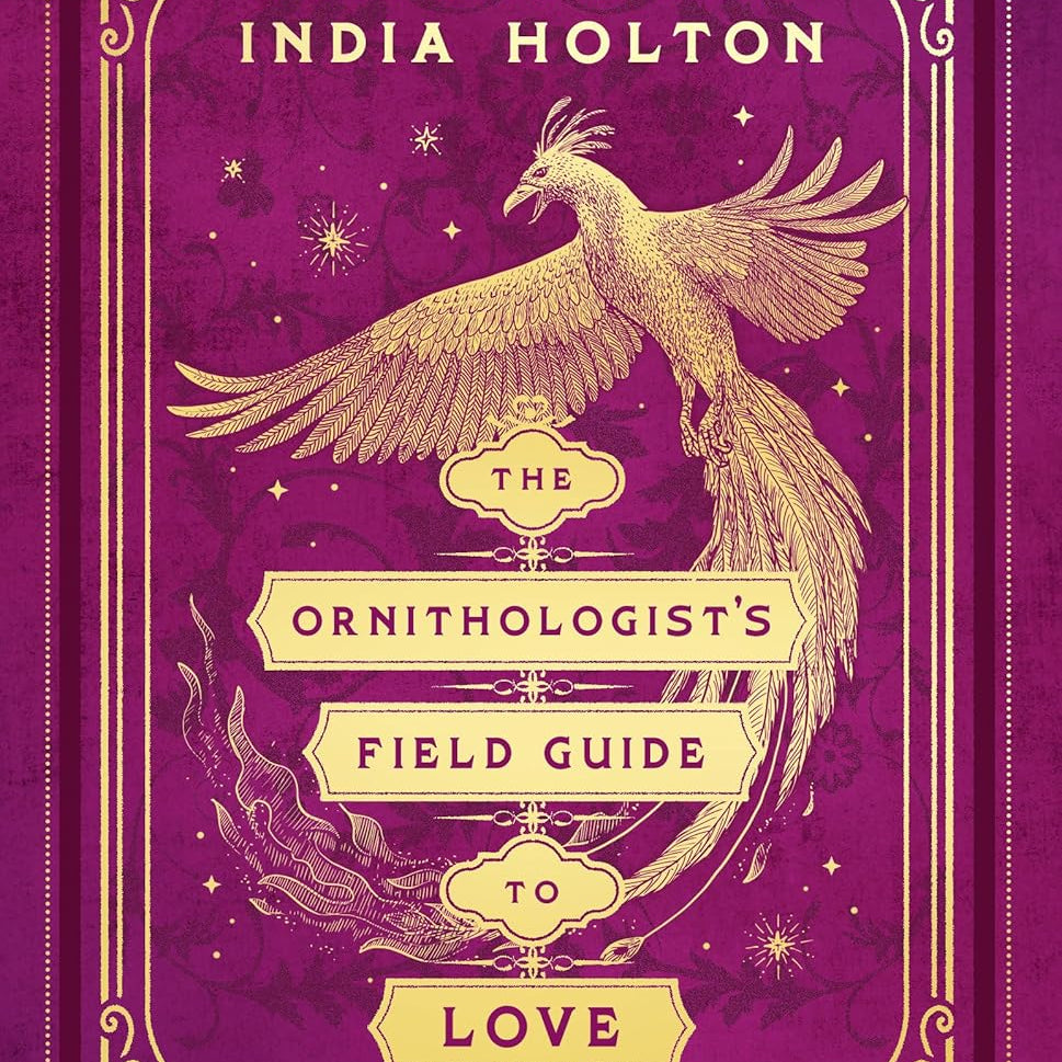 The Ornithologist's Field Guide To Love (A Love's Academic Novel) by Holton. I 9780593547281