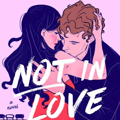 Not In Love by Hazelwood. Ali 9780593550427