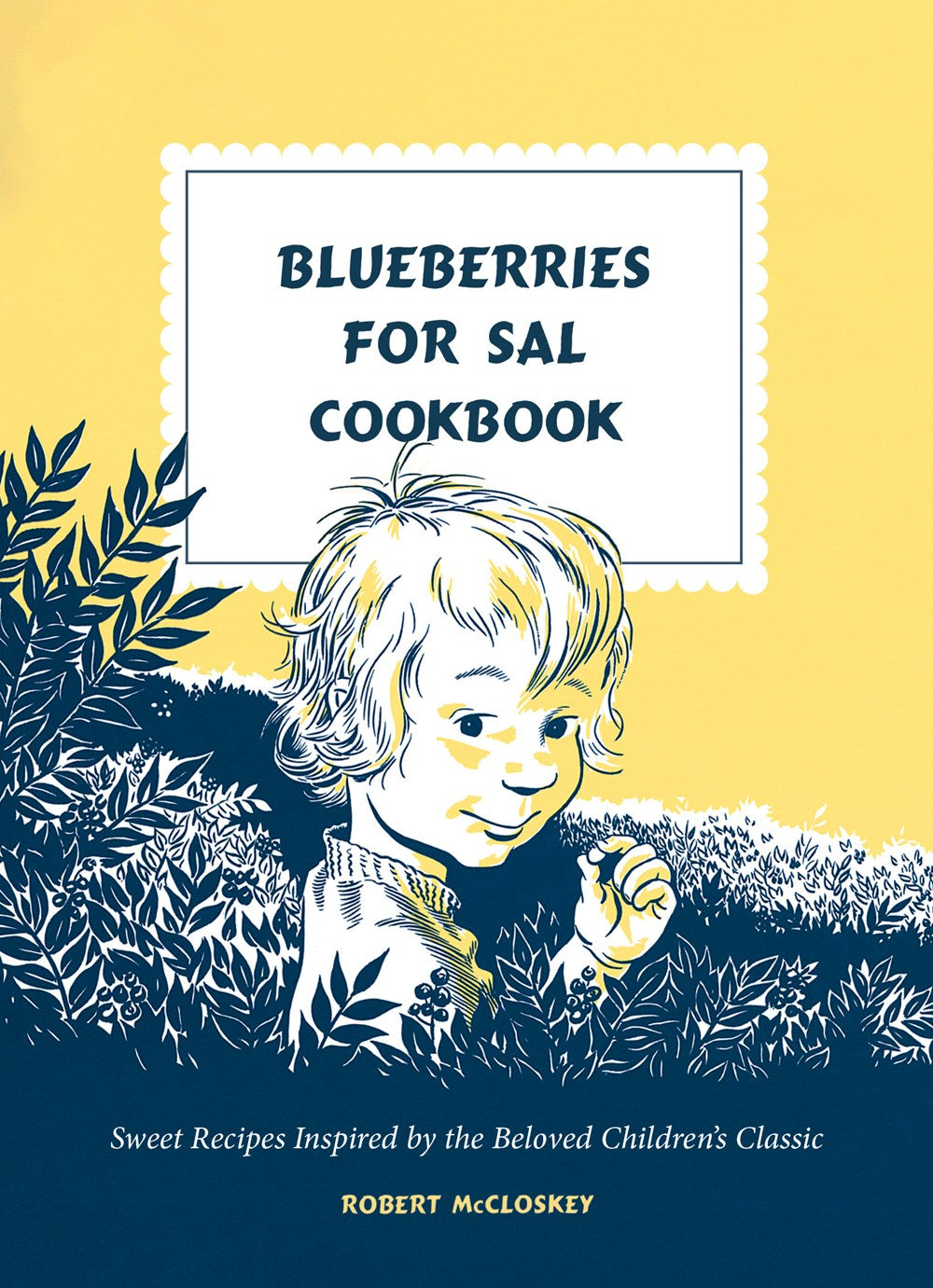 Blueberries For Sal Cookbook by Mccloskey. Robert 9780593580400