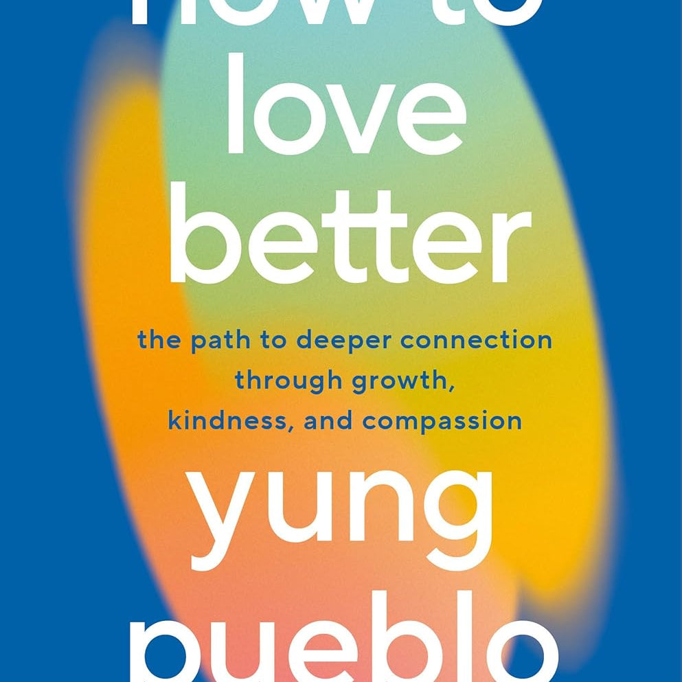 How To Love Better by Pueblo. Yung 9780593582275_1