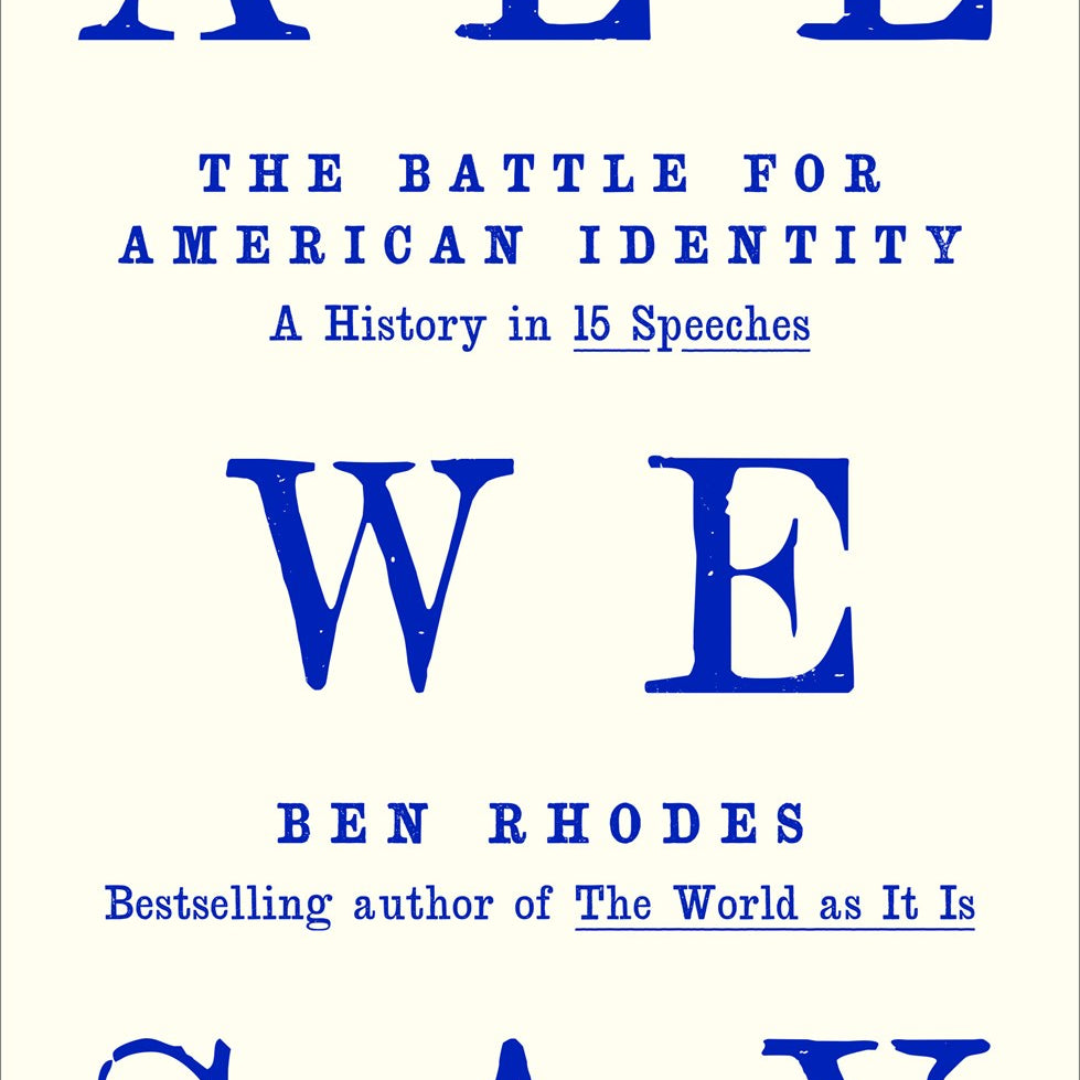 All We Say: The Battle for American Identity: A History in 15 Speeches by Rhodes. Ben 20 9780593595121