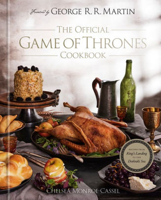The Official Game Of Thrones Cookbook: Recipes From King's Landing To The Dothra 9780593599457