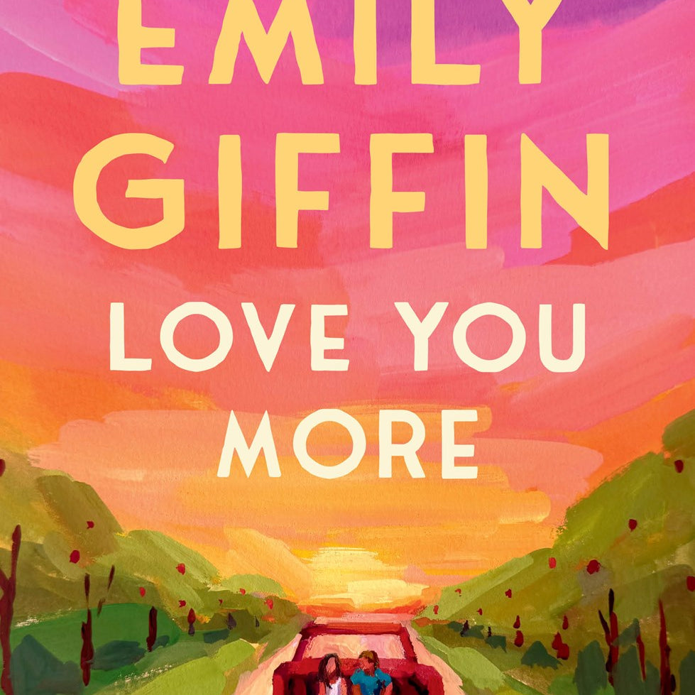 Love You More by Giffin. Emily 20 9780593600320