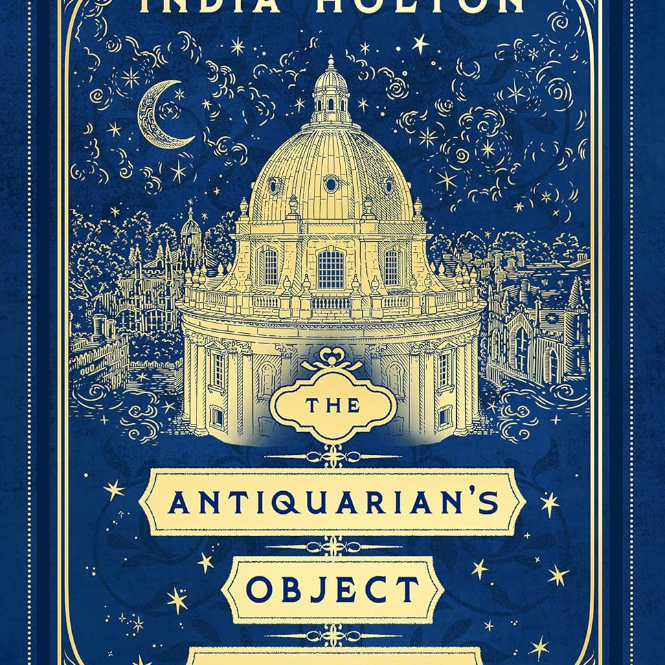The Antiquarian's Object Of Desire (A Love's Academic Novel) By Holton, India 20 9780593641491