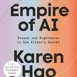 Empire of AI: Dreams and Nightmares in Sam Altman's OpenAI by Hao. Karen 20 9780593657522