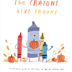 The Crayons Give Thanks by Daywalt. Drew; Jeffers. Oliver 9780593690574