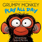 Grumpy Monkey Play All Day by Lang. Suzanne & Max 9780593709283_1