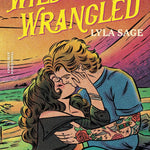 Wild And Wrangled: A Rebel Blue Ranch Novel by Sage. Lyla 9780593732472