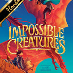 Impossible Creatures by Rundell. Katherine; Mackenzie. Ashley 9780593809860