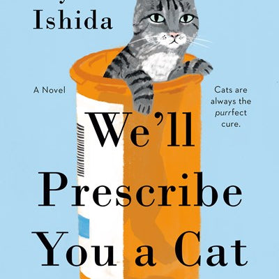 We'Ll Prescribe You A Cat by Ishida. Syou 9780593818749