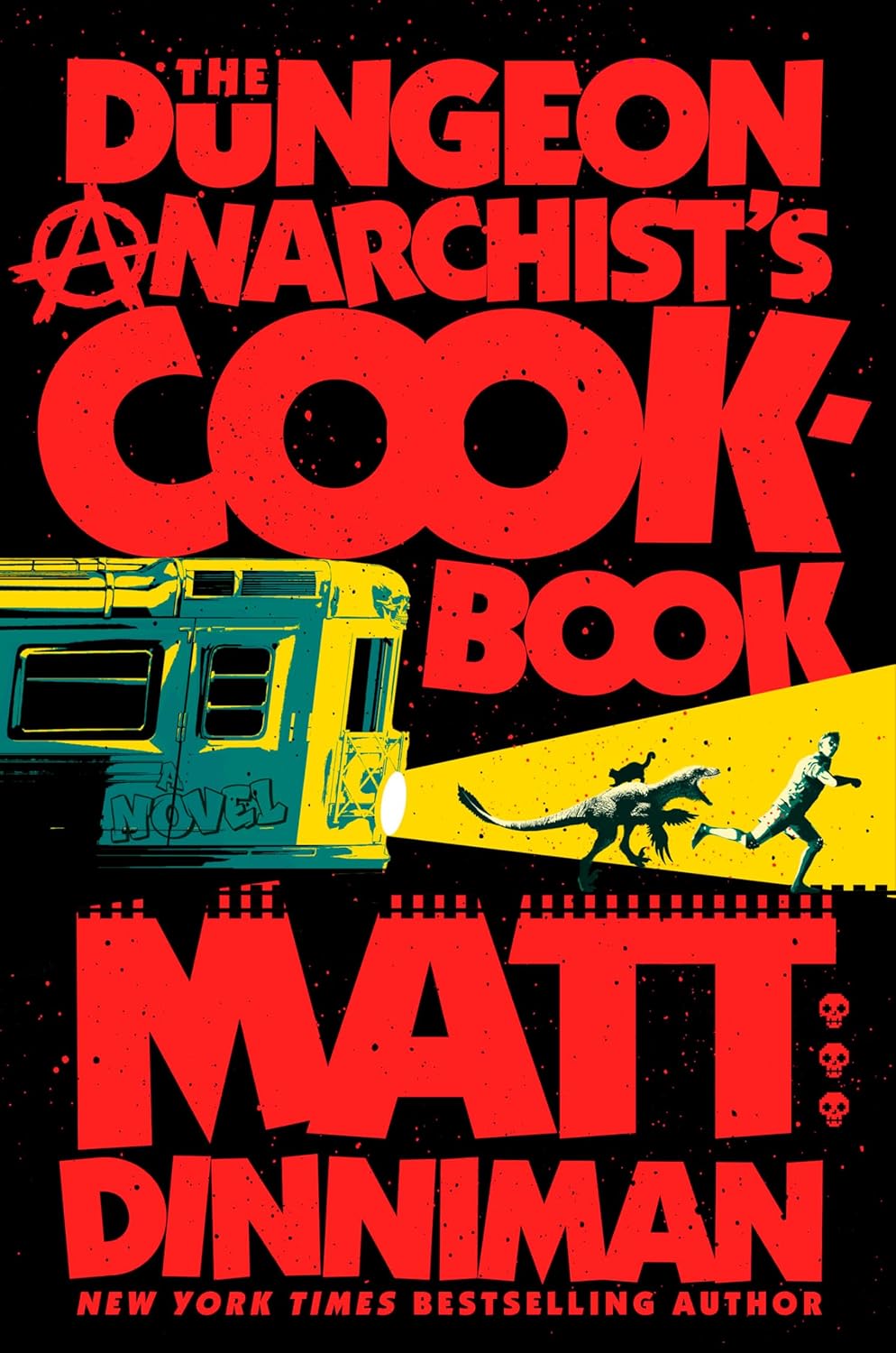 THE DUNGEON ANARCHIST'S COOKBOOK (DUNGEON CRAWLER CARL #3) - DINNIMAN. MATT 9780593820285