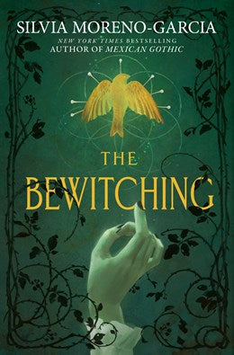 The Bewitching by Moreno-Garcia. Silvia 9780593874325
