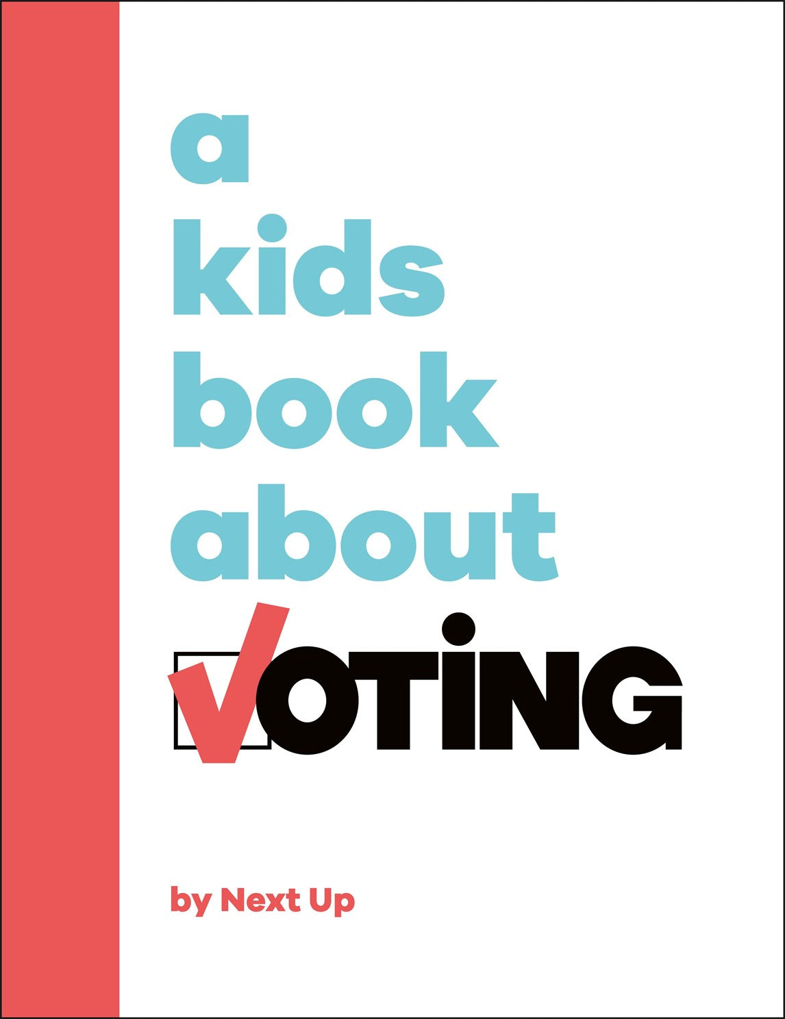 A Kids Book About Voting by Next Up 20 9780593957172