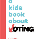 A Kids Book About Voting by Next Up 20 9780593957172