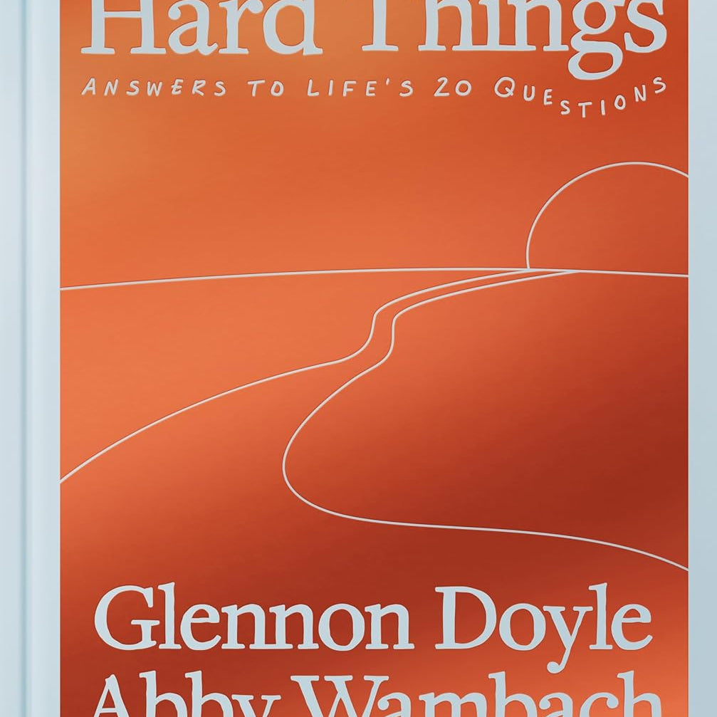 We Can Do Hard Things: Answers To Life's 20 Questions by Doyle. Glennon 9780593977644