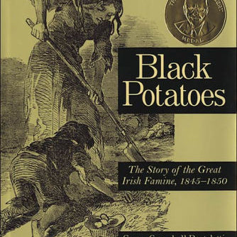 Black Potatoes Story Of The Great Irish Famine 1845-1850 9780618548835