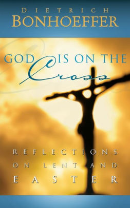 God Is On The Cross by Bonhoeffer. Dietrich 9780664239206