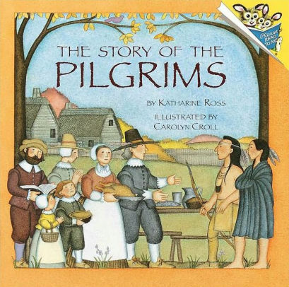THE STORY OF THE PILGRIMS - ROSS. KATHARINE ; CROLL. CAROLYN 9780679852926