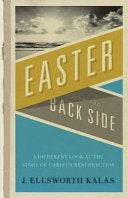Easter From The Back Side: A Different Look At The Story Of Christ's Resurrectio 9780687490790