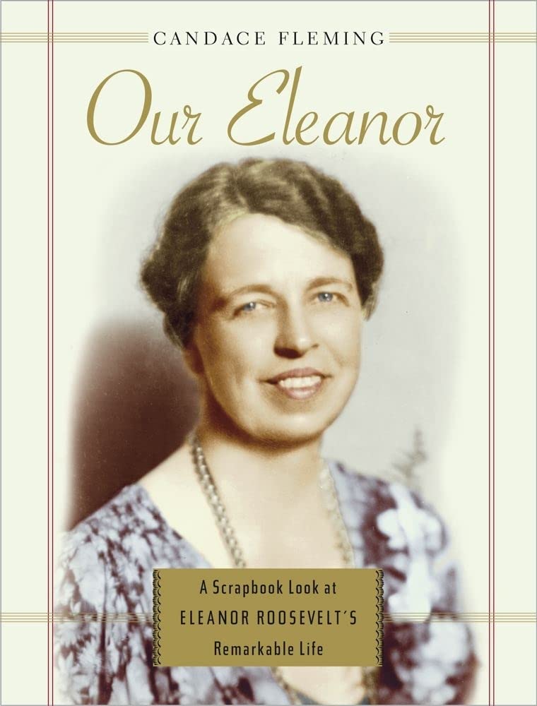 Our Eleanor: A Scrapbook Look at Eleanor Roosevelt's Remarkable Life by Fleming. Candace 20 9780689865442