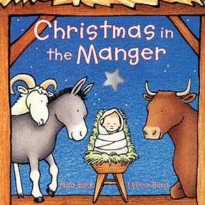 Christmas In The Manger Board Book by Buck. Nola ; Bond. Felicia 9780694012275