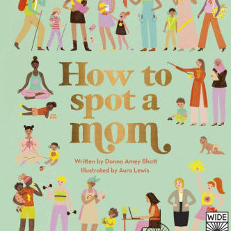 How To Spot A Mom by Amey. Bhatt Donna 9780711261044