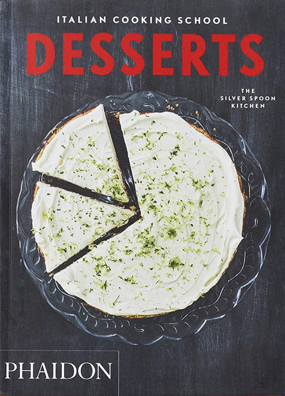 Italian Cooking School Desserts by The Silver Spoon Kitchen 9780714870038