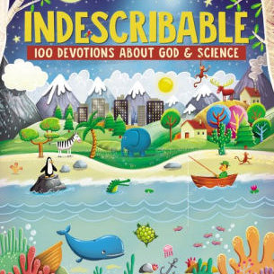 Indescribable: 100 Devotions For Kids About God And Science by Giglio. Louie 9780718086107