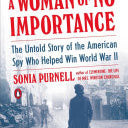 A Woman Of No Importance by Purnell. Sonia 9780735225312