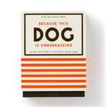 Because This Dog Is Embarrassing by Pet Shame/Praise Deck by Brass Moneky; Galis 9780735379312
