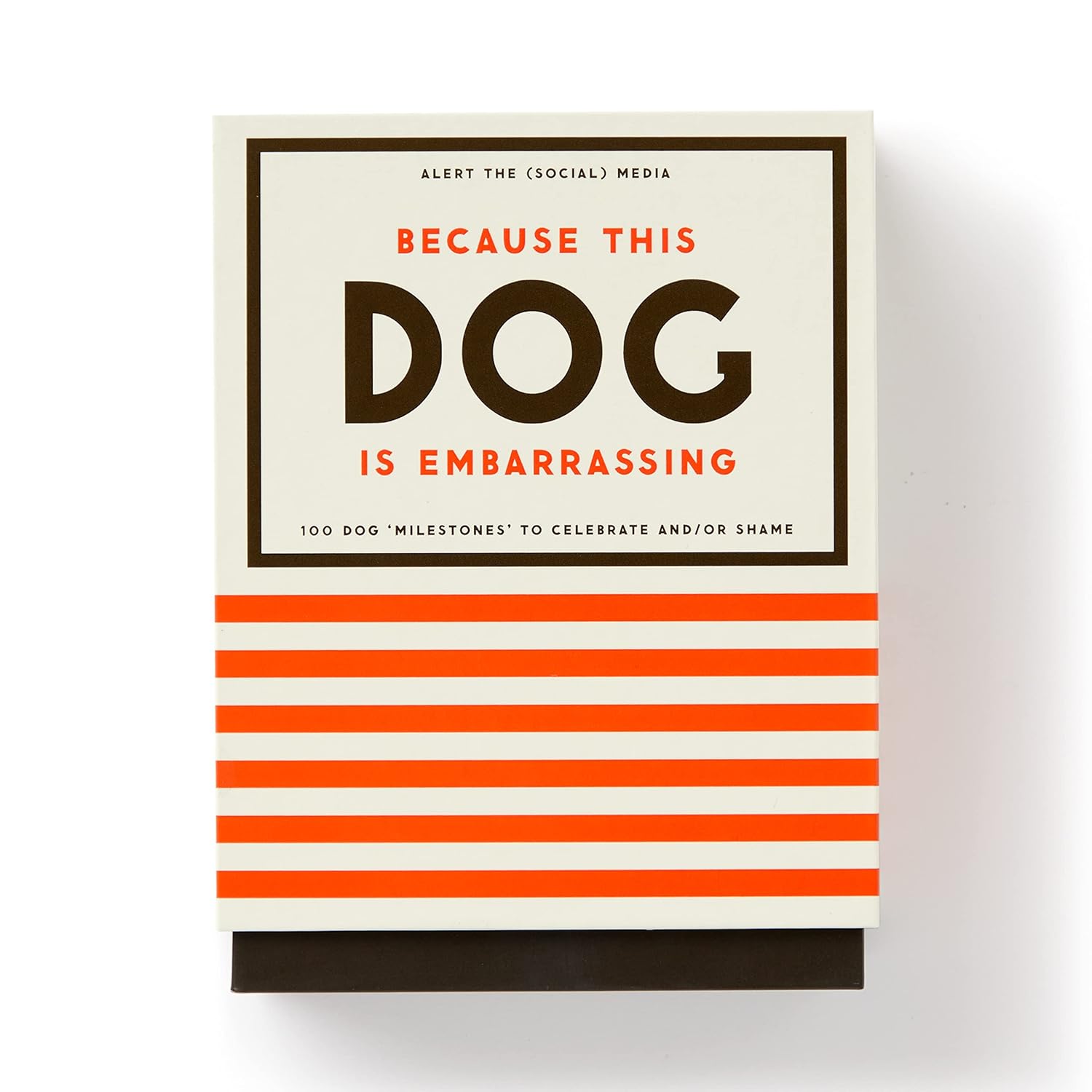 Because This Dog Is Embarrassing by Pet Shame/Praise Deck by Brass Moneky; Galis 9780735379312