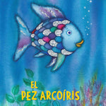 El Pez Arcoiris/The Rainbow Fish (Spanish Edition) by Pfister. Marcus 9780735845725