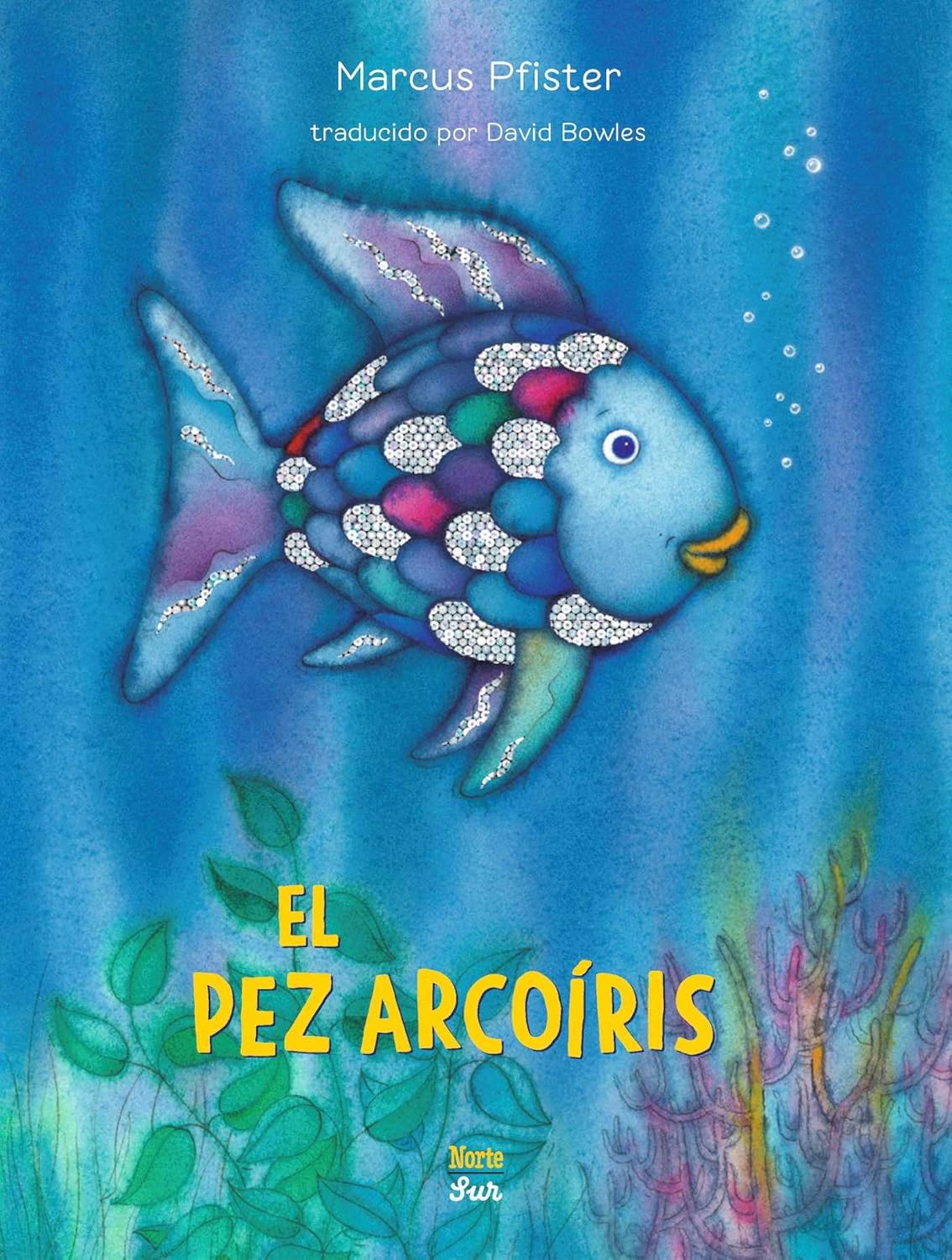 El Pez Arcoiris/The Rainbow Fish (Spanish Edition) by Pfister. Marcus 9780735845725
