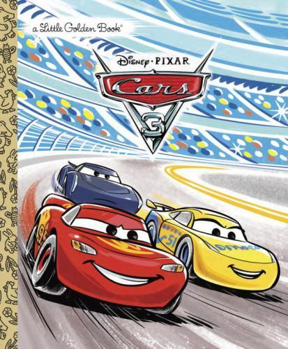 Cars 3 Little Golden Book (Disney/Pixar Cars 3) by Saxon, Victoria ; Wu, Vivien 9780736437301