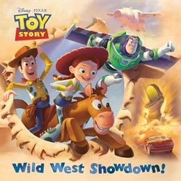 Wild West Showdown! from Disney and Pixar's Toy Story by Disney. RH 20 9780736446976