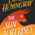 The Sun Also Rises: The Authorized Edition by Hemingway. Ernest 9780743297332