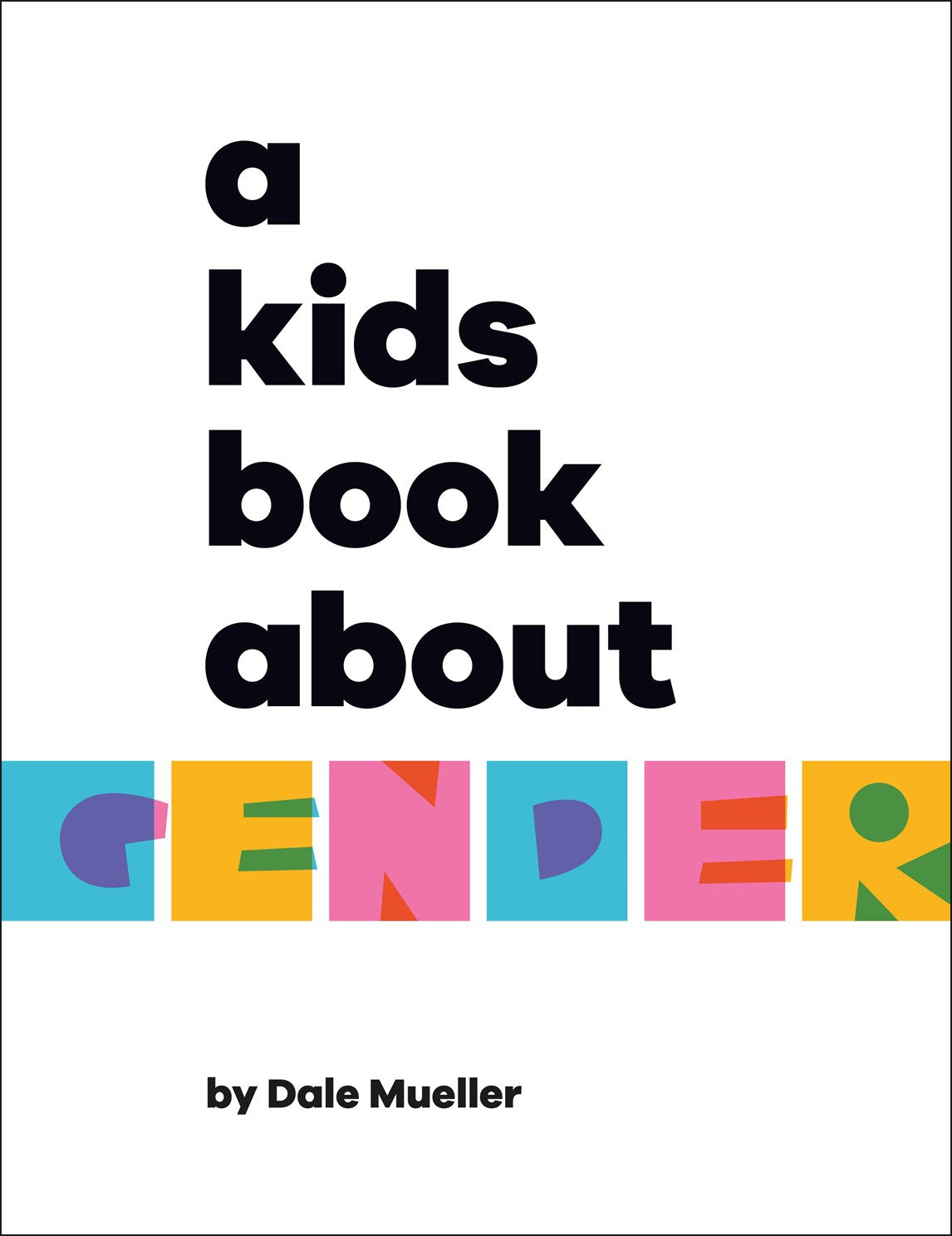 A Kids Book About Gender by Mueller. Dale 20 9780744085792