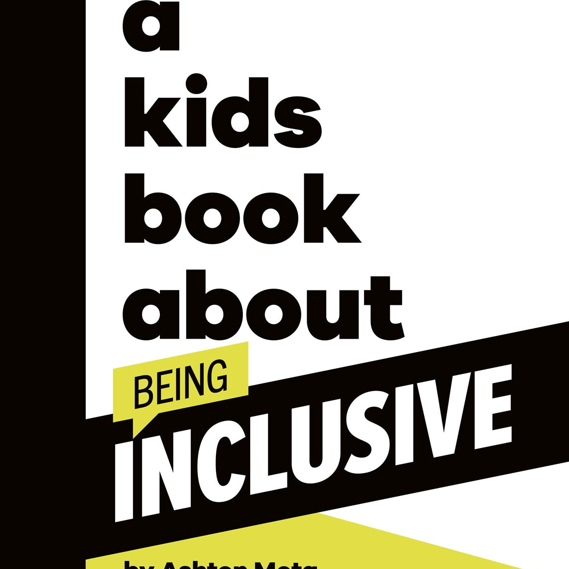 A Kids Book About Being Inclusive by Bruesehoff. Rebekah and Mota. Ashton 20 9780744094725