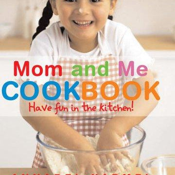 Mom And Me Cookbook by Karmel. Annabel Cookbook Cooking 9780756610067