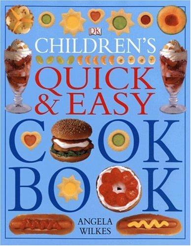 Children's Quick And Easy Cookbook by Wilkes. Angela Cook Book 9780756618148