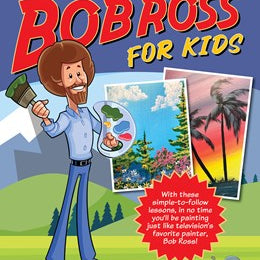 Painting With Bob Ross For Kids - Bob Ross Inc. 30 9780760385319_c9d9a588-11a0-45c8-a91e-21619fab80fc