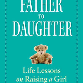 Father To Daughter: Life Lessons On Raising A Girl (Revised) by Harrison Jr. Har 9780761174899