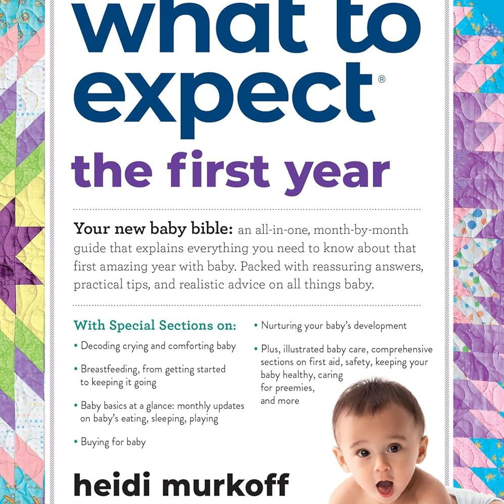 What To Expect The First Year by Murkoff. Heidi 9780761181507
