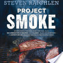 Project Smoke by Raichlen, Steven 9780761181866